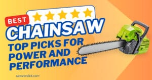 Read more about the article Best Chainsaw: Top Picks for Power and Performance