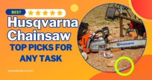 Read more about the article Best Husqvarna Chainsaw: Top Picks for Any Task