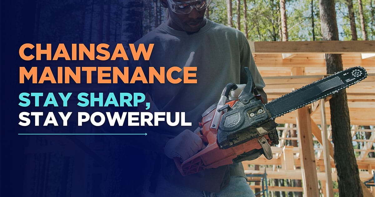 You are currently viewing Chainsaw Maintenance: Stay Sharp, Stay Powerful
